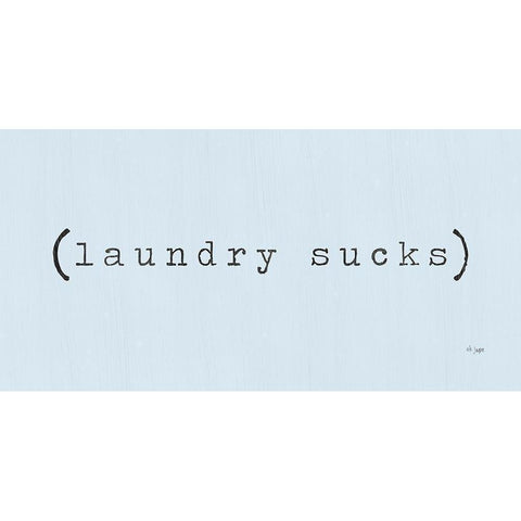 Laundry Sucks White Modern Wood Framed Art Print by Jaxn Blvd.