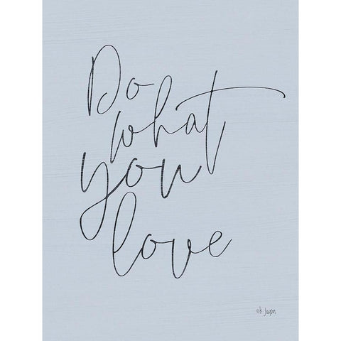 Do What You Love White Modern Wood Framed Art Print by Jaxn Blvd.