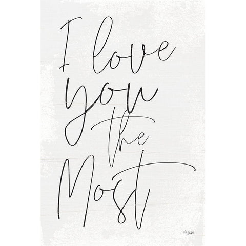 I Love You the Most White Modern Wood Framed Art Print by Jaxn Blvd.