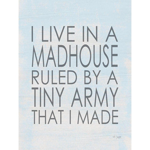 I Live in a Madhouse Gold Ornate Wood Framed Art Print with Double Matting by Jaxn Blvd.