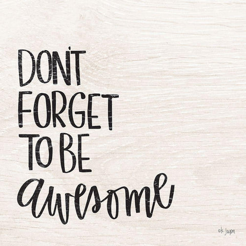 Dont Forget to be Awesome White Modern Wood Framed Art Print with Double Matting by Jaxn Blvd.