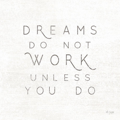 Dreams Do Not Work Unlessâ€¦  Black Modern Wood Framed Art Print with Double Matting by Jaxn Blvd.