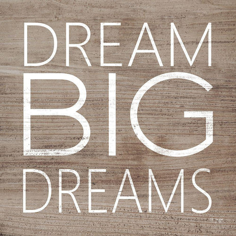 Dream Big Dreams  White Modern Wood Framed Art Print by Jaxn Blvd.