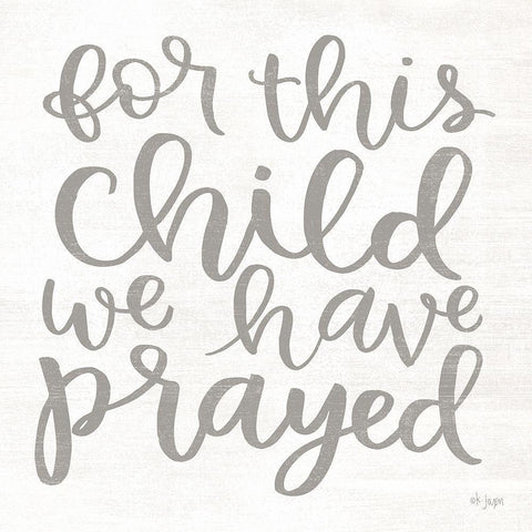 For this Child We Have Prayed Black Modern Wood Framed Art Print with Double Matting by Jaxn Blvd.