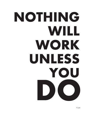 Nothing Will Work Unless You Do  Black Ornate Wood Framed Art Print with Double Matting by Jaxn Blvd.