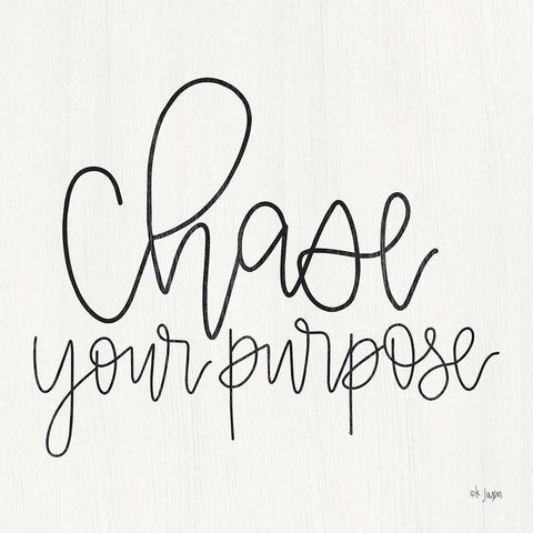 Chase Your Purpose White Modern Wood Framed Art Print by Jaxn Blvd.