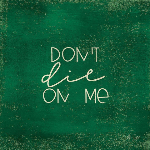 Dont Die on Me - Plant Art White Modern Wood Framed Art Print by Jaxn Blvd.