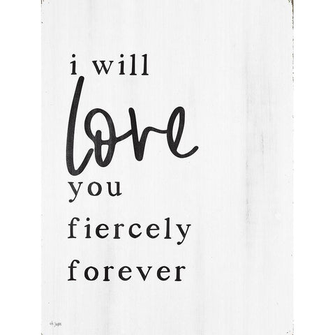 Love You Fiercely Forever White Modern Wood Framed Art Print by Jaxn Blvd.