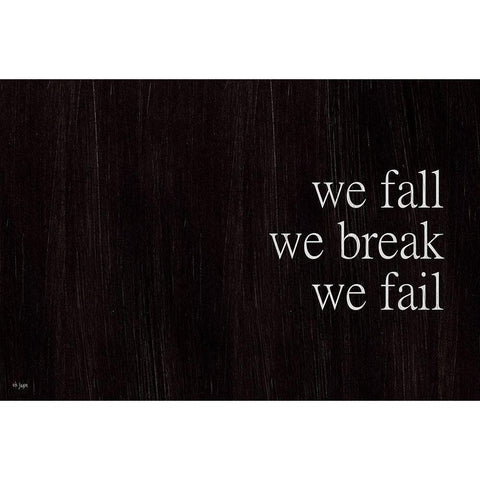 We Fall, We Rise I White Modern Wood Framed Art Print by Jaxn Blvd.