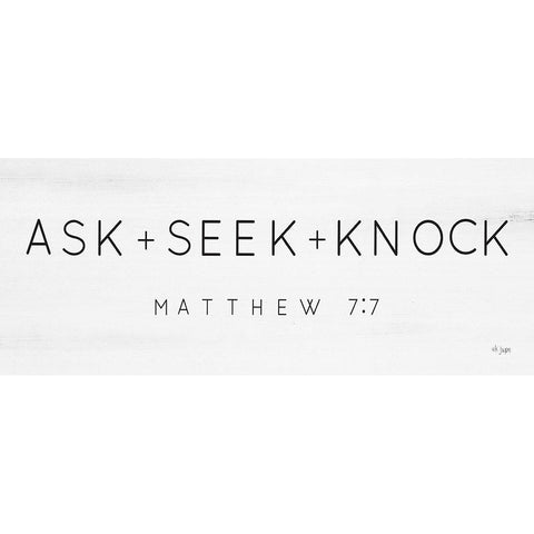 Ask, Seek, Knock   Black Modern Wood Framed Art Print with Double Matting by Jaxn Blvd.