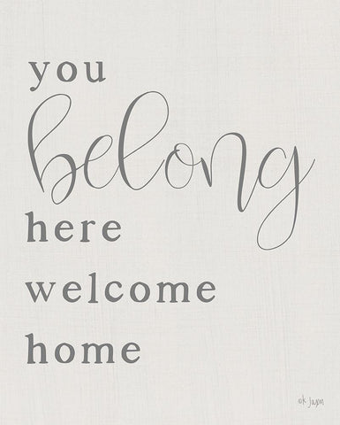 You Belong Here - Welcome Home White Modern Wood Framed Art Print with Double Matting by Jaxn Blvd.