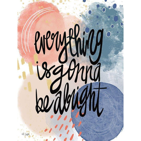 Everything is Gonna Be Alright White Modern Wood Framed Art Print by Jaxn Blvd.