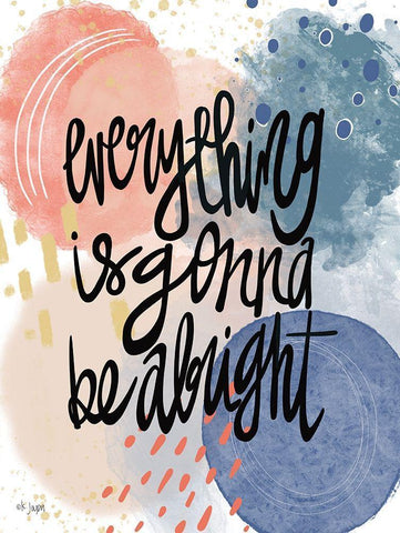 Everything is Gonna Be Alright White Modern Wood Framed Art Print with Double Matting by Jaxn Blvd.