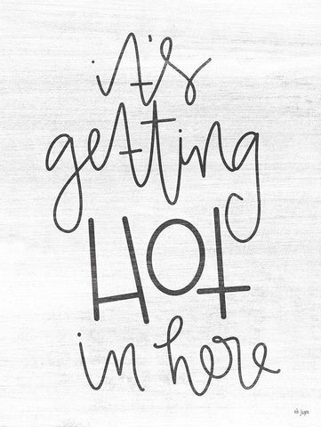 Its Getting Hot in Here White Modern Wood Framed Art Print with Double Matting by Jaxn Blvd.