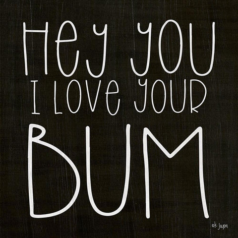 I Love Your Bum White Modern Wood Framed Art Print with Double Matting by Jaxn Blvd.