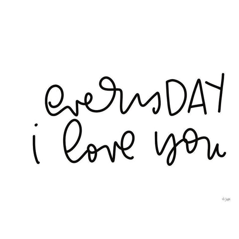 Every Day I Love You Black Modern Wood Framed Art Print by Jaxn Blvd.