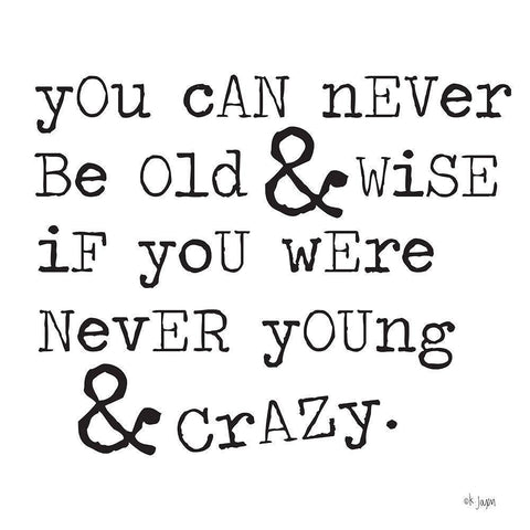 Young And Crazy    Black Modern Wood Framed Art Print with Double Matting by Jaxn Blvd.