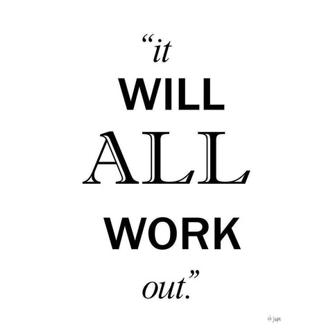 It Will All Work Out Black Modern Wood Framed Art Print with Double Matting by Jaxn Blvd.