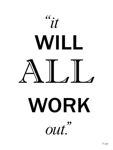 It Will All Work Out White Modern Wood Framed Art Print with Double Matting by Jaxn Blvd.