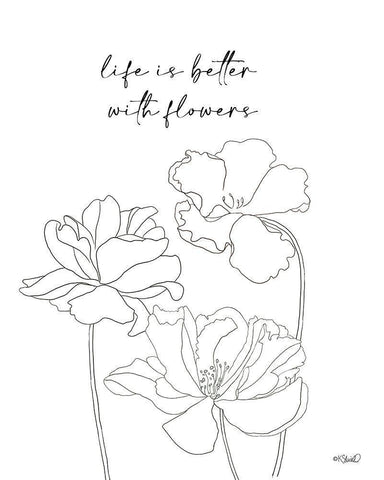 Life is Better with Flowers White Modern Wood Framed Art Print with Double Matting by Sherrill, Kate