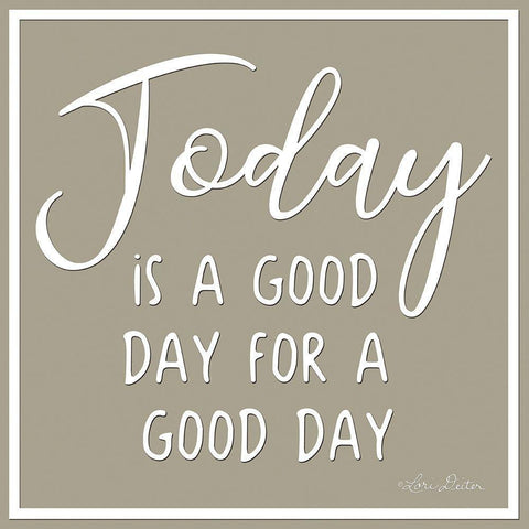 Today is a Good Day Gold Ornate Wood Framed Art Print with Double Matting by Deiter, Lori