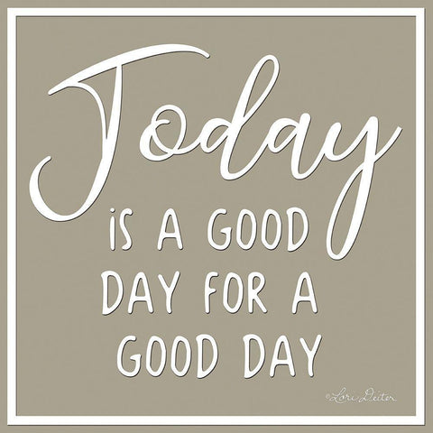 Today is a Good Day White Modern Wood Framed Art Print with Double Matting by Deiter, Lori