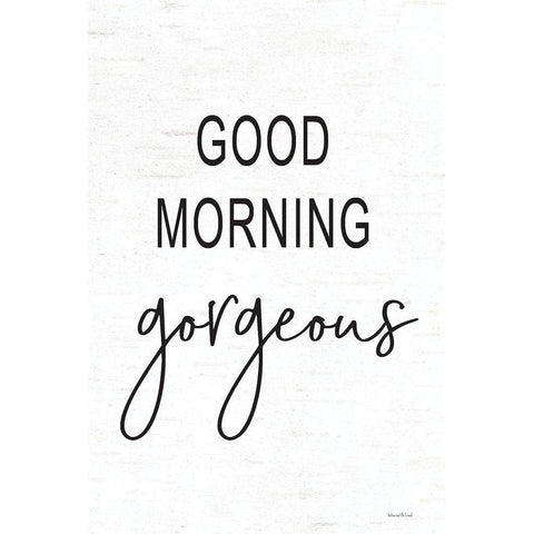 Good Morning Gorgeous White Modern Wood Framed Art Print by Lettered and Lined