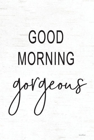 Good Morning Gorgeous White Modern Wood Framed Art Print with Double Matting by Lettered and Lined