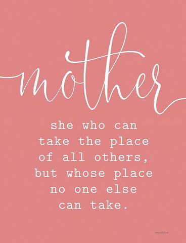 Mother - Take the Place of All Others White Modern Wood Framed Art Print with Double Matting by Lettered and Lined