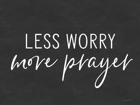 Less Worry, More Prayer White Modern Wood Framed Art Print with Double Matting by lettered And lined