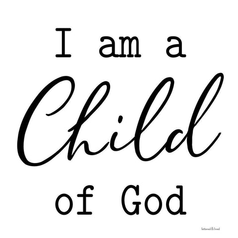 I Am a Child of God Black Ornate Wood Framed Art Print with Double Matting by lettered And lined