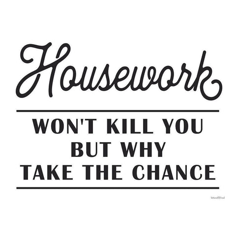 Housework Wont Kill You Gold Ornate Wood Framed Art Print with Double Matting by lettered And lined