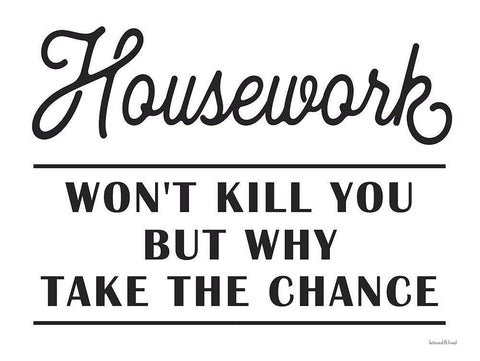 Housework Wont Kill You White Modern Wood Framed Art Print with Double Matting by lettered And lined