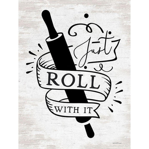 Just Roll With It Black Modern Wood Framed Art Print by lettered And lined