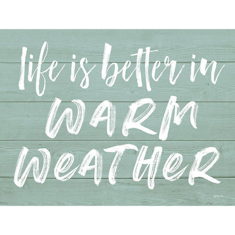 Life is Better in Warm Weather White Modern Wood Framed Art Print by Lettered and Lined
