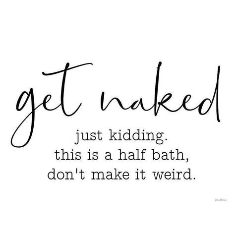 Get Naked Black Modern Wood Framed Art Print by Lettered And Lined