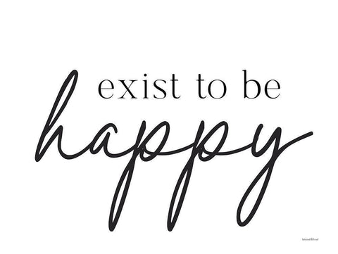Exist to be Happy White Modern Wood Framed Art Print with Double Matting by Lettered and Lined