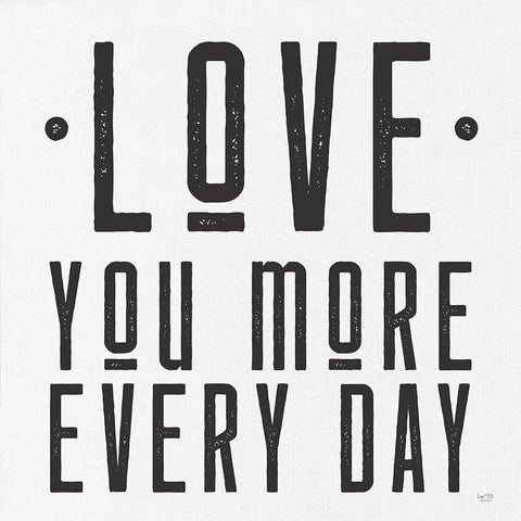 Love You More Every Day Black Modern Wood Framed Art Print by Lux + Me Designs