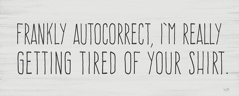 Tired of Autocorrect Black Ornate Wood Framed Art Print with Double Matting by Lux + Me Designs