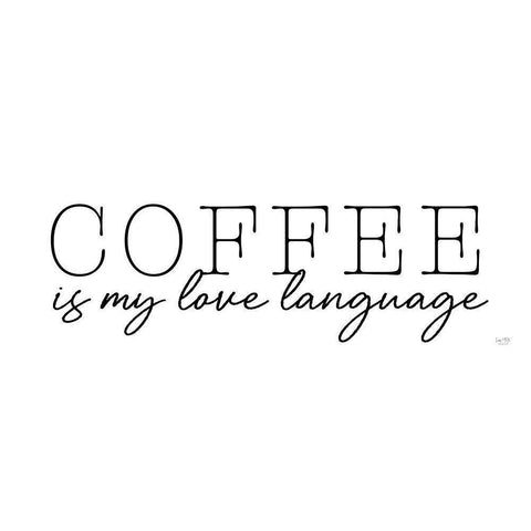 Coffee is My Love Language Black Modern Wood Framed Art Print with Double Matting by Lux + Me Designs