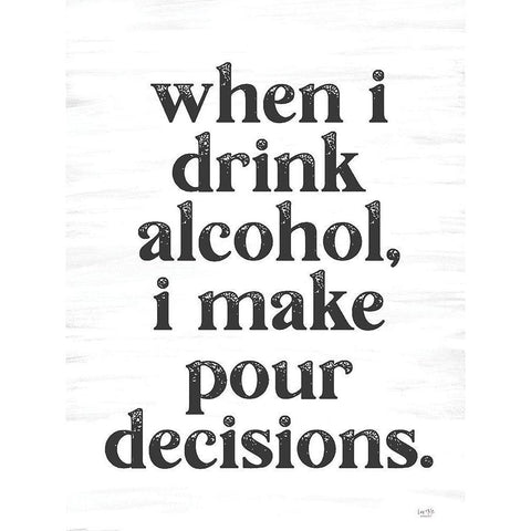 When I Drink Alcohol White Modern Wood Framed Art Print by Lux + Me Designs