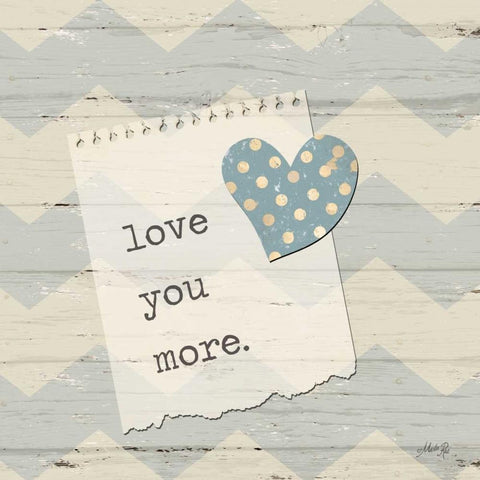 Love You More White Modern Wood Framed Art Print with Double Matting by Rae, Marla