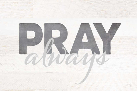 Pray Always White Modern Wood Framed Art Print with Double Matting by Rae, Marla