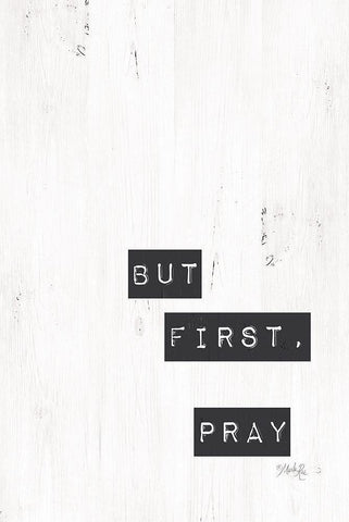 But First, Pray White Modern Wood Framed Art Print with Double Matting by Rae, Marla