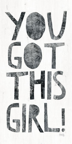 You Got This Girl White Modern Wood Framed Art Print with Double Matting by Rae, Marla