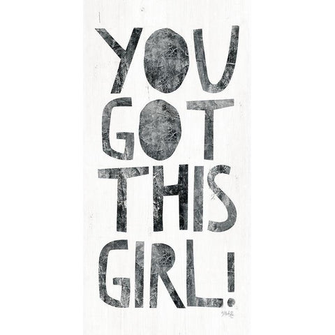 You Got This Girl White Modern Wood Framed Art Print by Rae, Marla