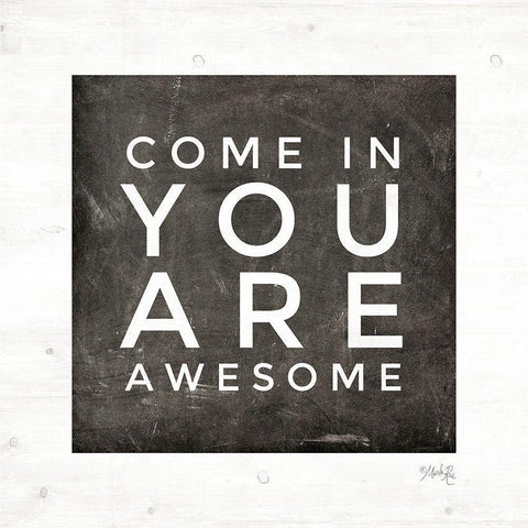 Come In - You Are Awesome Gold Ornate Wood Framed Art Print with Double Matting by Rae, Marla