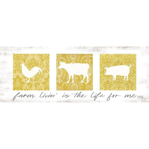 Farm Livin is the Life for Me  White Modern Wood Framed Art Print by Rae, Marla