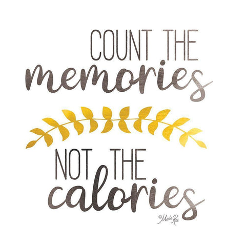 Count Memories Not Calories    Gold Ornate Wood Framed Art Print with Double Matting by Rae, Marla