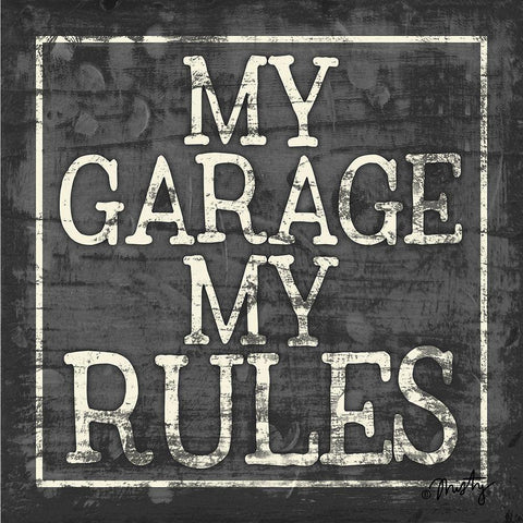 My Garage, My Rules White Modern Wood Framed Art Print by Michelle, Misty